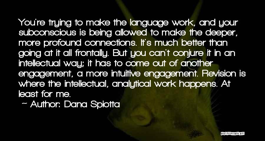 Engagement At Work Quotes By Dana Spiotta