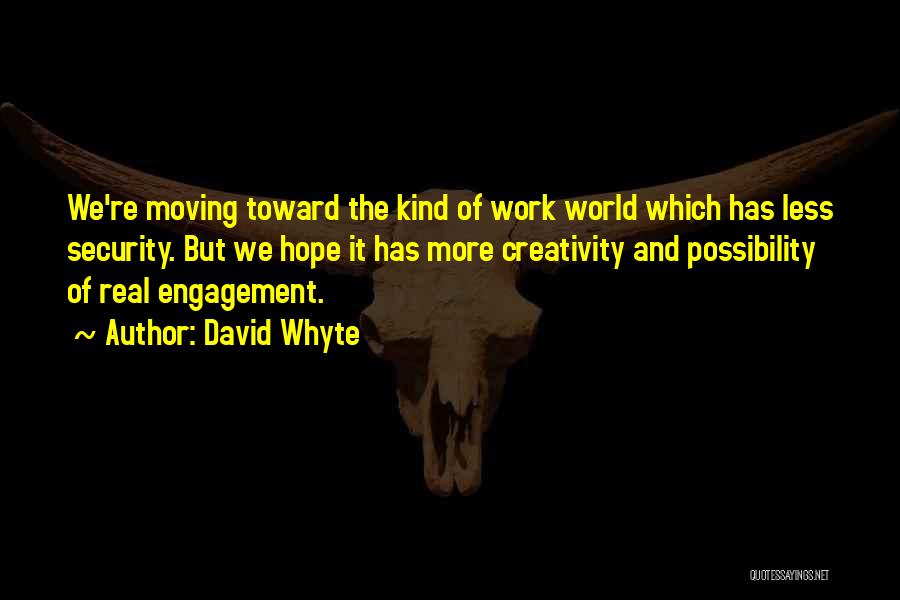 Engagement At Work Quotes By David Whyte