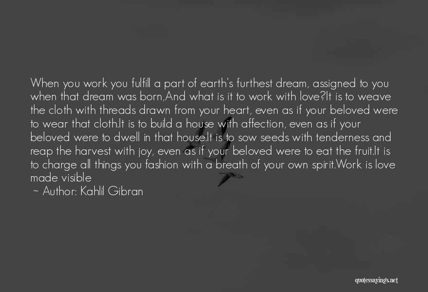 Engagement At Work Quotes By Kahlil Gibran