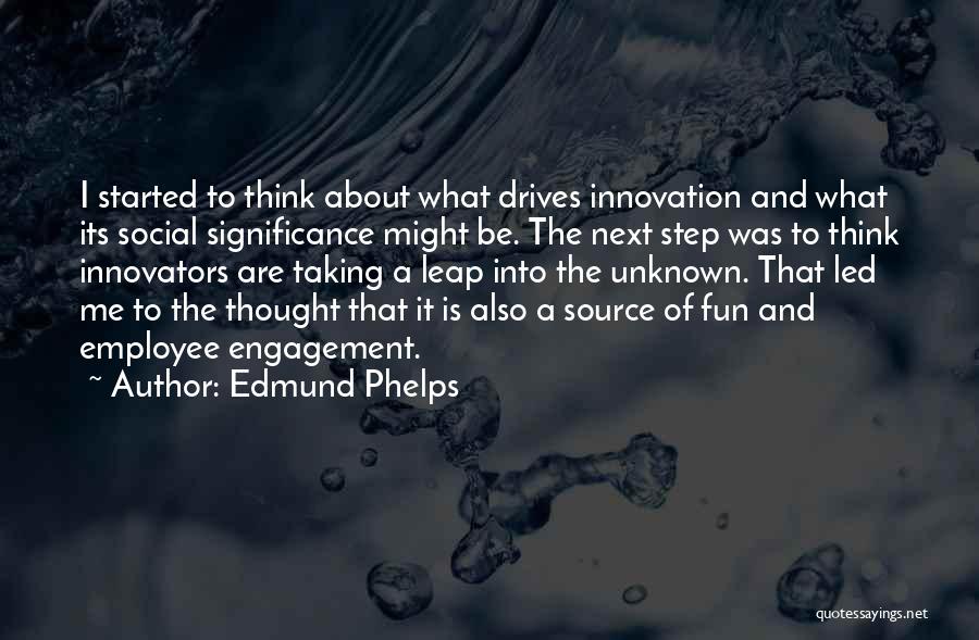 Engagement Employee Quotes By Edmund Phelps