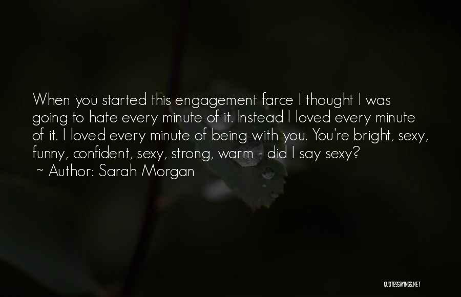 Engagement Funny Quotes By Sarah Morgan