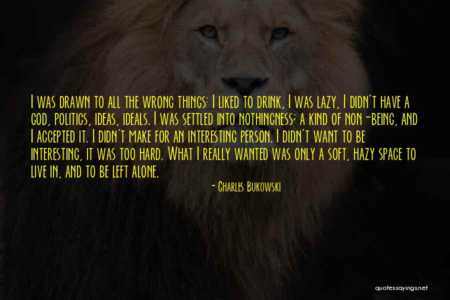 Engagement In Personal Growth Quotes By Charles Bukowski Engagement In Personal Growth Quotes By Charles Bukowski