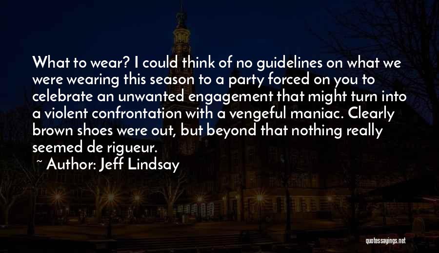 Engagement Party Quotes By Jeff Lindsay