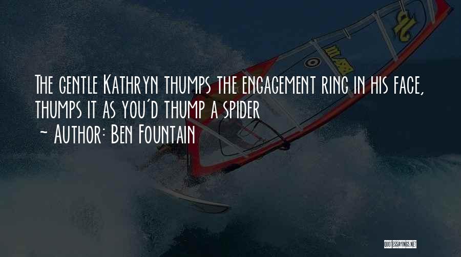 Engagement Ring Quotes By Ben Fountain