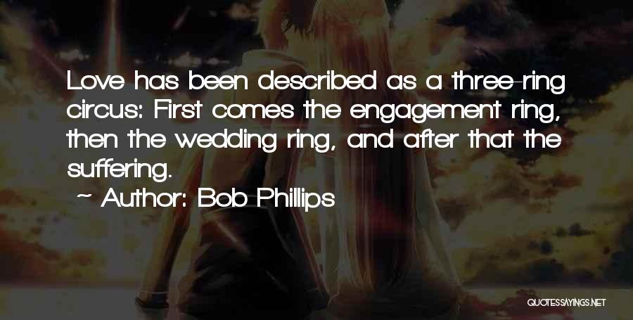 Engagement Ring Quotes By Bob Phillips