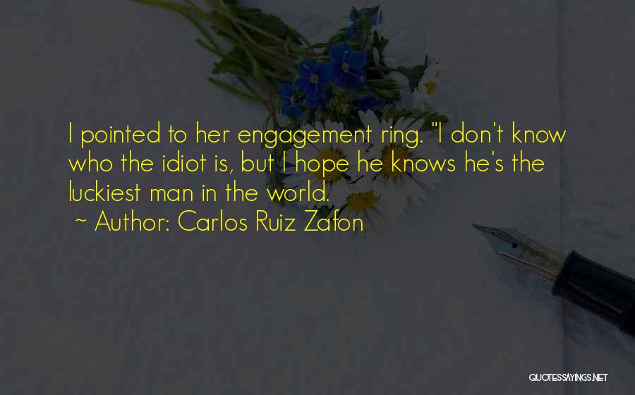 Engagement Ring Quotes By Carlos Ruiz Zafon