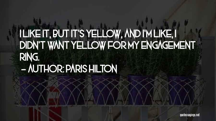 Engagement Ring Quotes By Paris Hilton