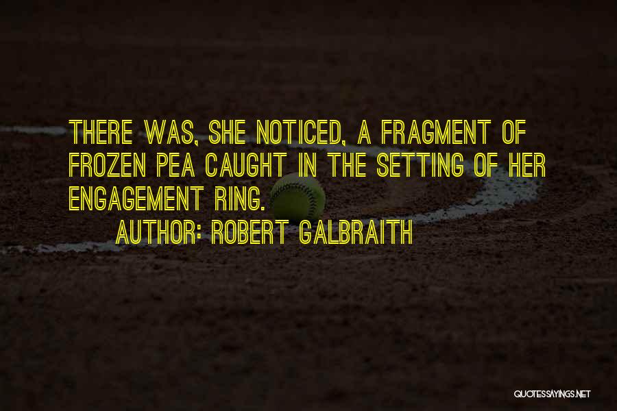 Engagement Ring Quotes By Robert Galbraith