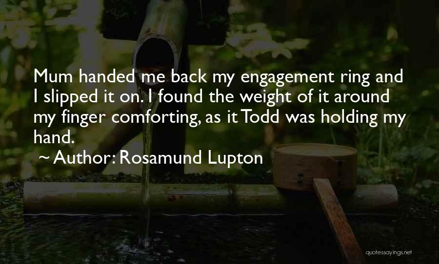 Engagement Ring Quotes By Rosamund Lupton