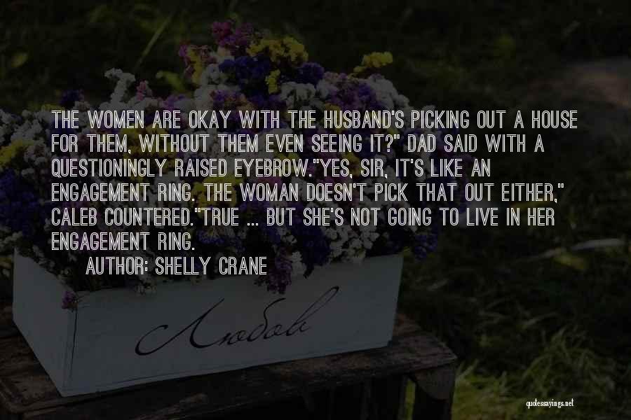 Engagement Ring Quotes By Shelly Crane