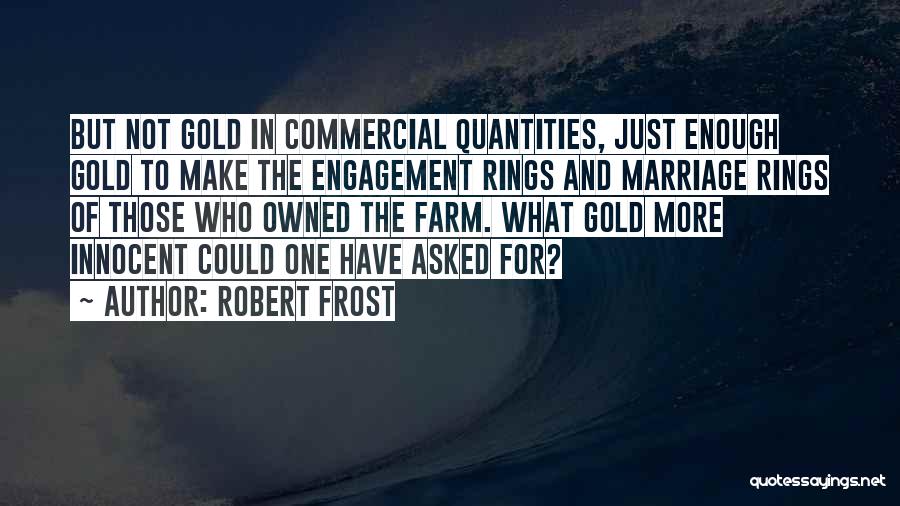 Engagement Rings Quotes By Robert Frost