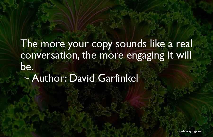 Engaging Conversation Quotes By David Garfinkel