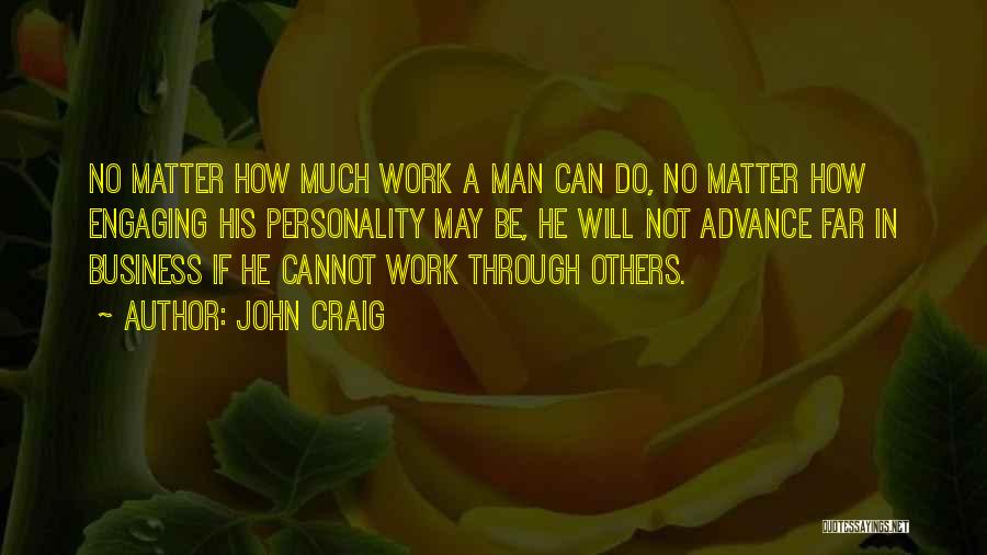 Engaging Others Quotes By John Craig