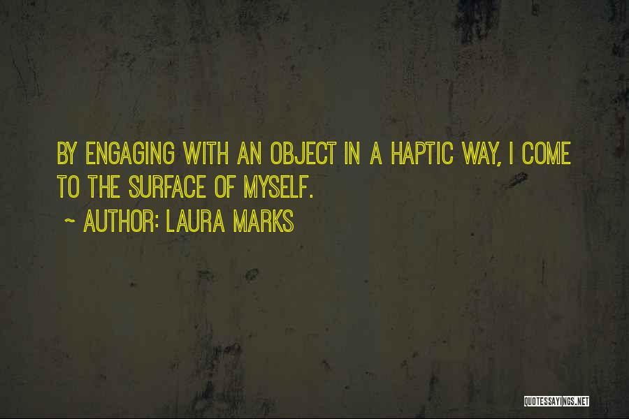 Engaging Others Quotes By Laura Marks