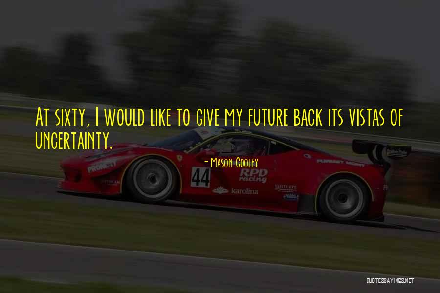 Engagingly Mischievous Person Quotes By Mason Cooley