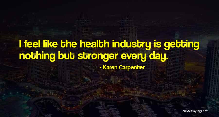 Engelberg Quotes By Karen Carpenter Engelberg Quotes By Karen Carpenter
