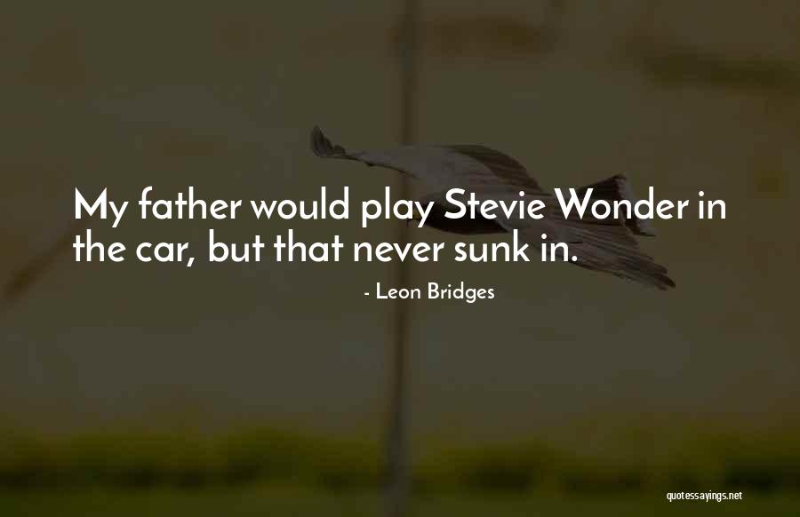 Engellenen Quotes By Leon Bridges Engellenen Quotes By Leon Bridges