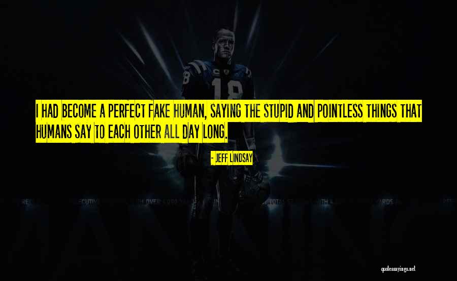 Engelse Korte Quotes By Jeff Lindsay Engelse Korte Quotes By Jeff Lindsay