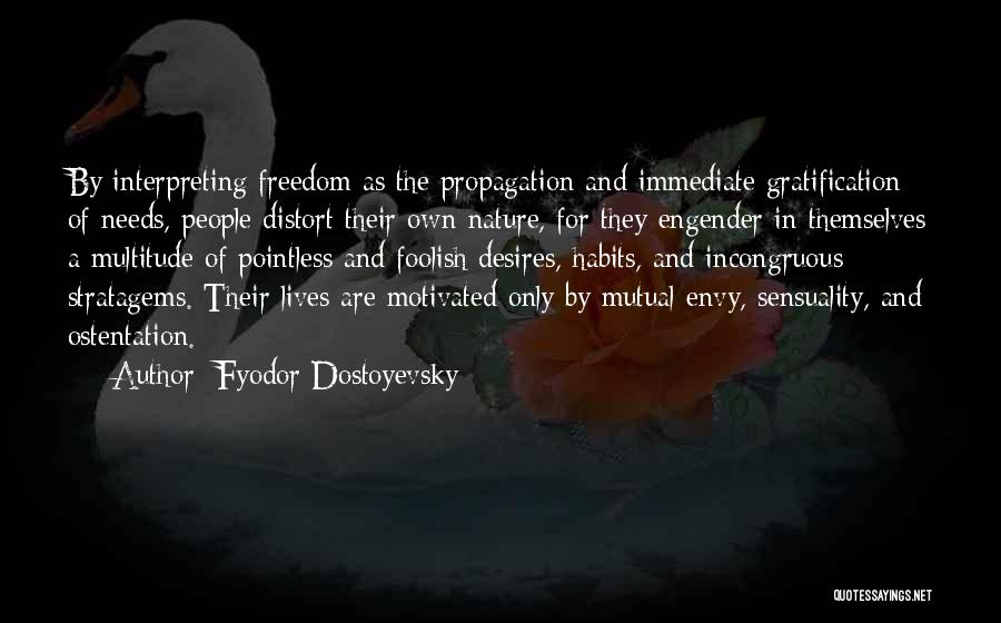 Engender Quotes By Fyodor Dostoyevsky