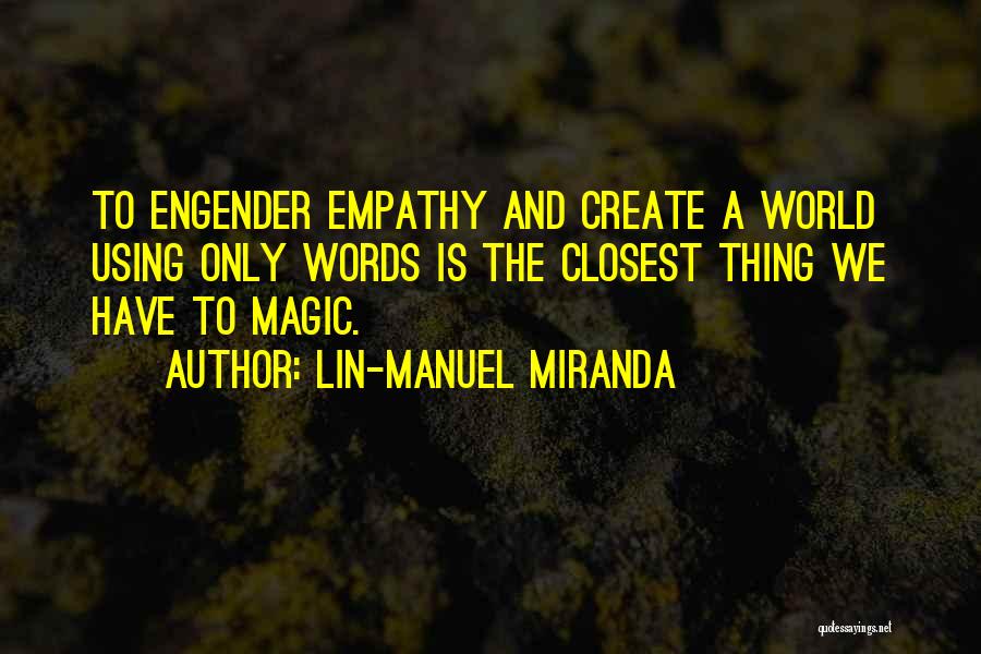 Engender Quotes By Lin-Manuel Miranda