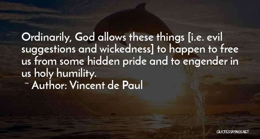 Engender Quotes By Vincent De Paul