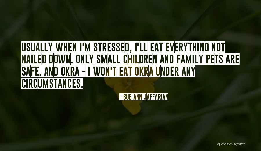 Engenderd Quotes By Sue Ann Jaffarian Engenderd Quotes By Sue Ann Jaffarian