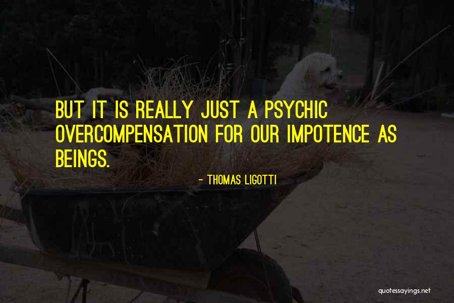 Engenderhealth Quotes By Thomas Ligotti Engenderhealth Quotes By Thomas Ligotti