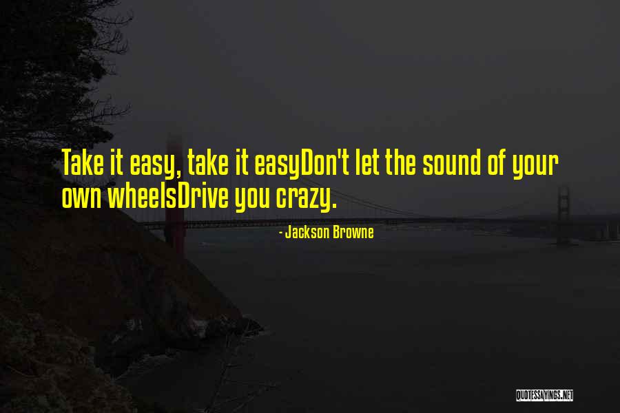 Engenheiros Nariz Quotes By Jackson Browne