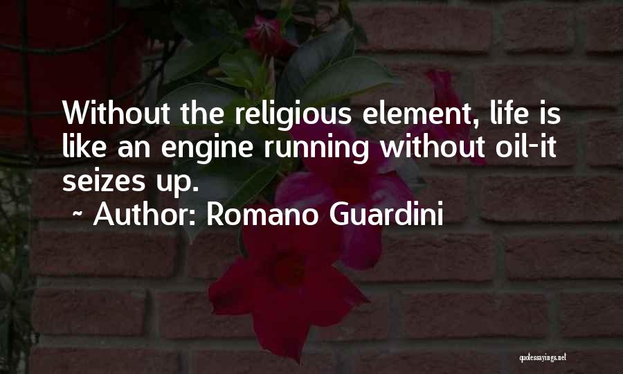 Engine Oil Quotes By Romano Guardini