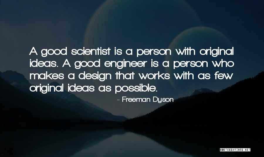 Engineer And Scientist Quotes By Freeman Dyson Engineer And Scientist Quotes By Freeman Dyson