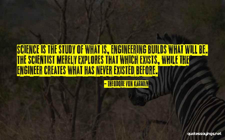 Engineer And Scientist Quotes By Theodore Von Karman Engineer And Scientist Quotes By Theodore Von Karman