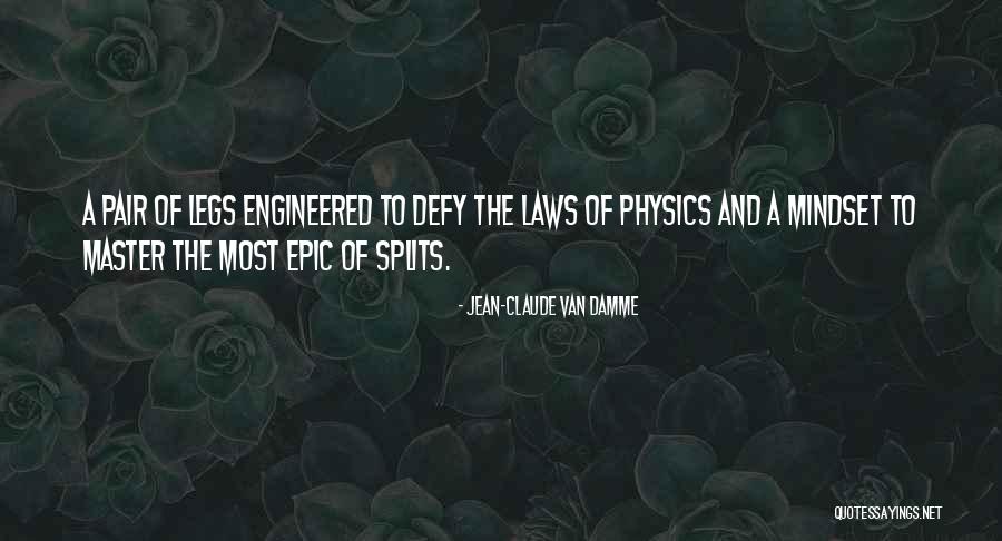 Engineered Quotes By Jean-Claude Van Damme Engineered Quotes By Jean-Claude Van Damme