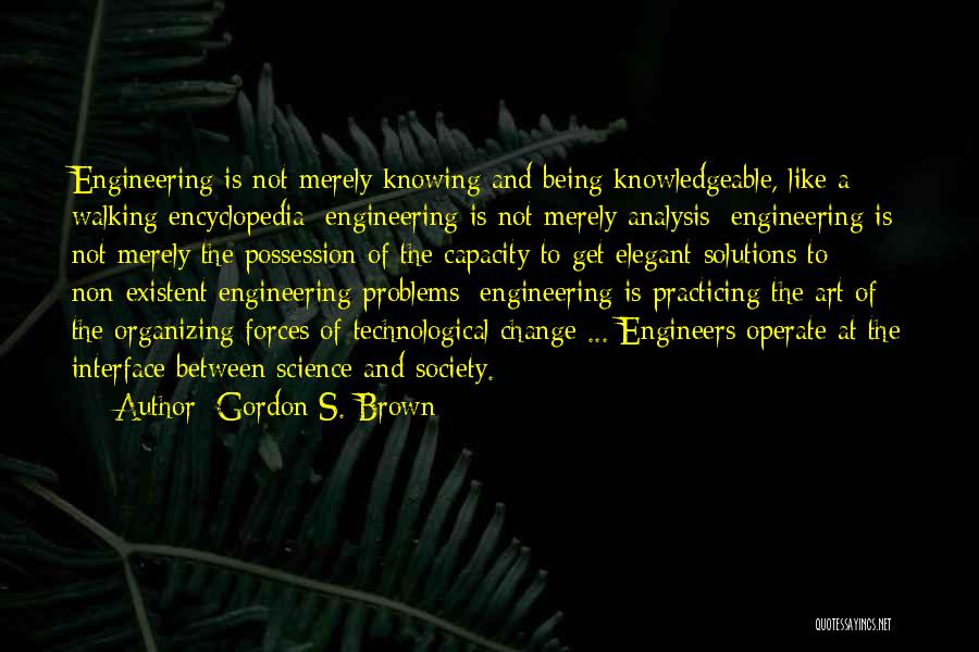 Engineering And Art Quotes By Gordon S. Brown