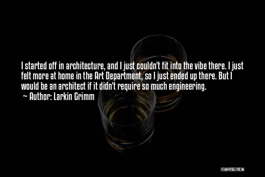 Engineering And Art Quotes By Larkin Grimm