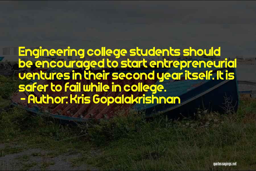 Engineering College Students Quotes By Kris Gopalakrishnan