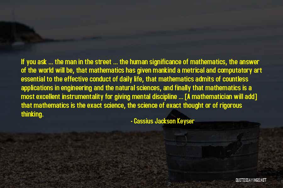 Engineering Life Quotes By Cassius Jackson Keyser