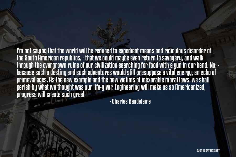 Engineering Life Quotes By Charles Baudelaire