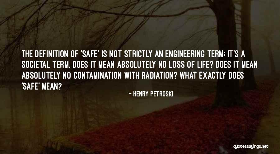 Engineering Life Quotes By Henry Petroski