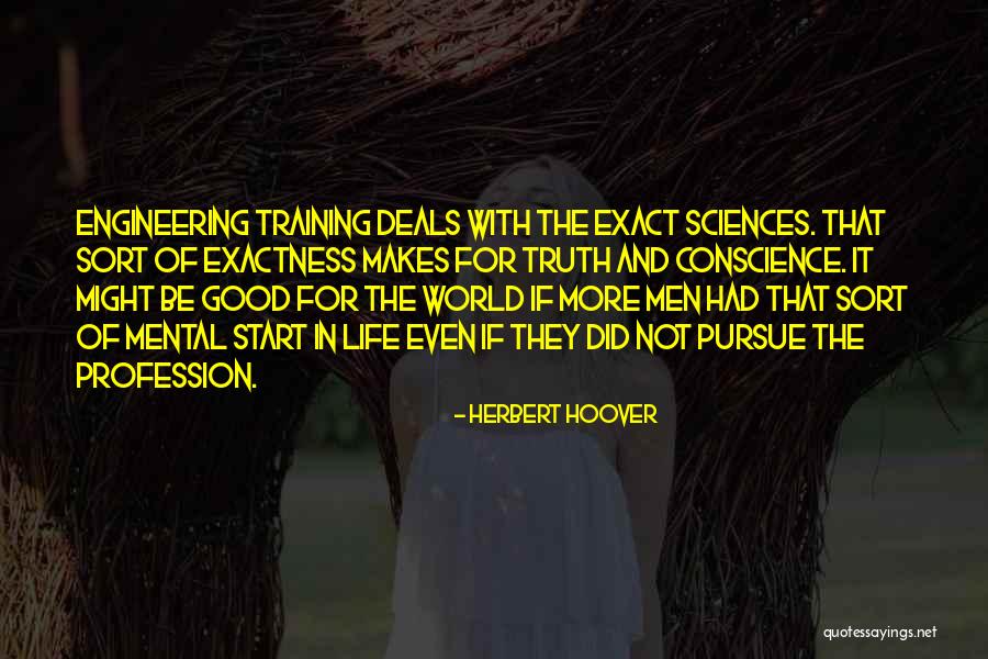 Engineering Life Quotes By Herbert Hoover