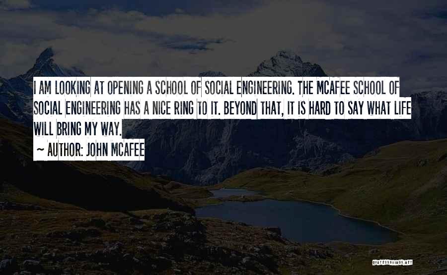 Engineering Life Quotes By John McAfee