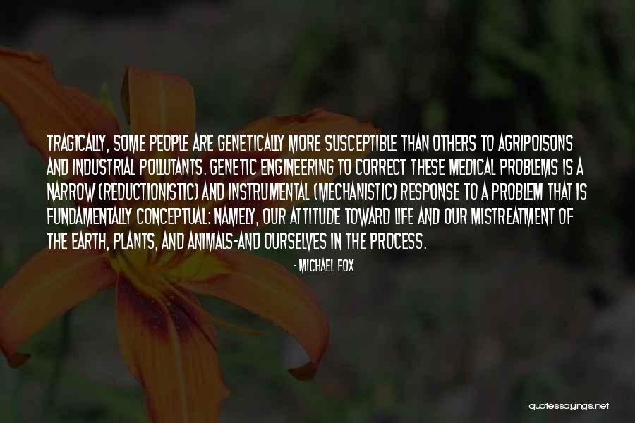 Engineering Life Quotes By Michael Fox Engineering Life Quotes By Michael Fox