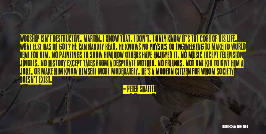 Engineering Life Quotes By Peter Shaffer