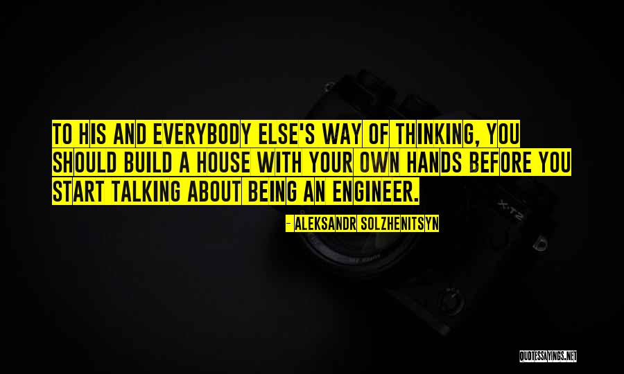 Engineering Quotes By Aleksandr Solzhenitsyn Engineering Quotes By Aleksandr Solzhenitsyn