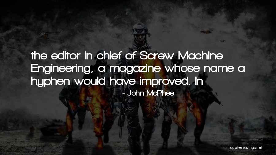 Engineering Quotes By John McPhee Engineering Quotes By John McPhee