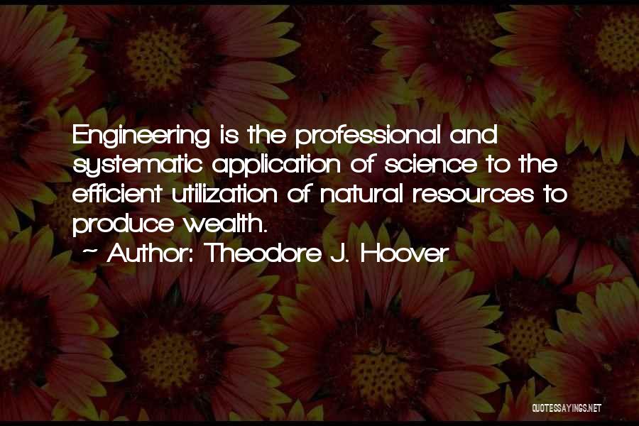 Engineering Quotes By Theodore J. Hoover