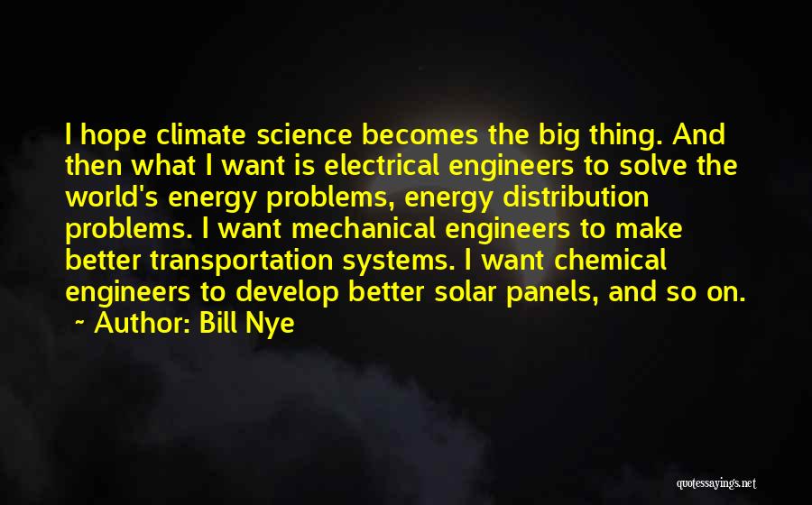 Engineers Solve Problems Quotes By Bill Nye