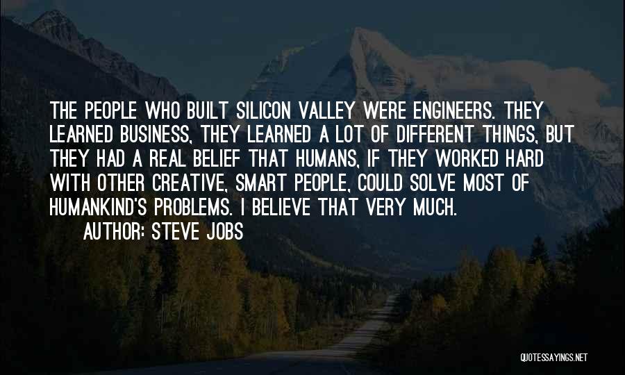 Engineers Solve Problems Quotes By Steve Jobs