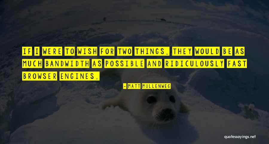 Engines And Things Quotes By Matt Mullenweg Engines And Things Quotes By Matt Mullenweg