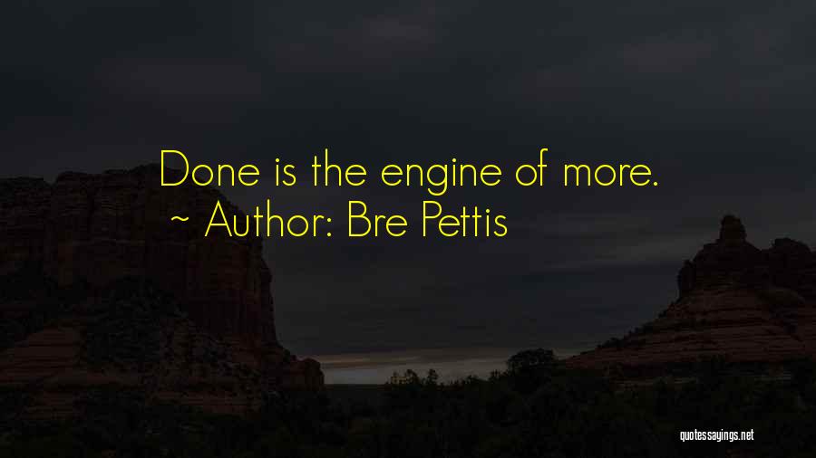 Engines Quotes By Bre Pettis