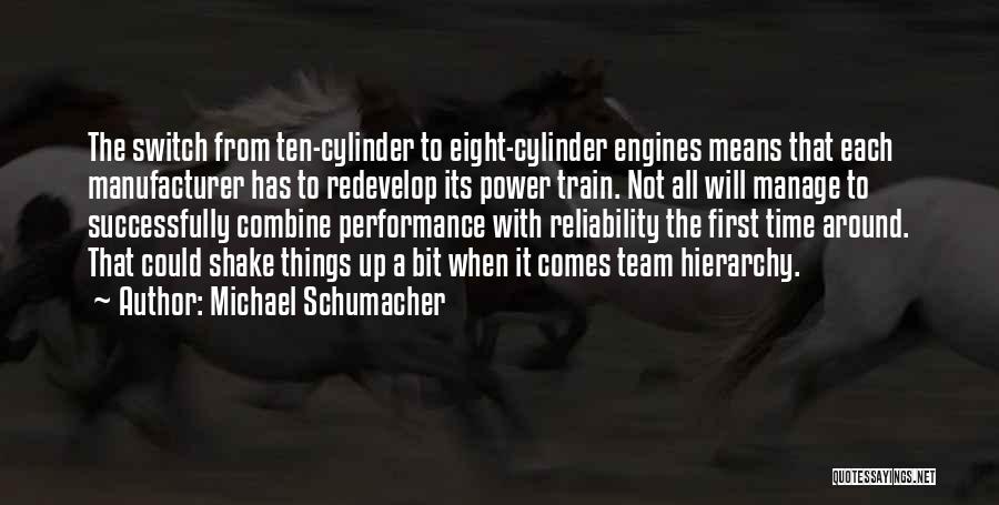 Engines Quotes By Michael Schumacher